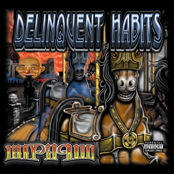 Album Delinquent Habits - Merry Go Round