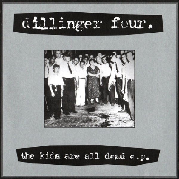 Album Dillinger Four - The Kids Are All Dead E.P.