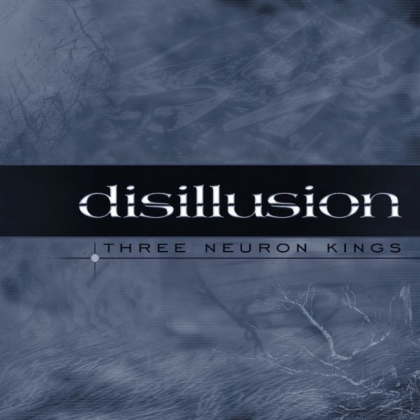 Album Disillusion - Three Neuron Kings