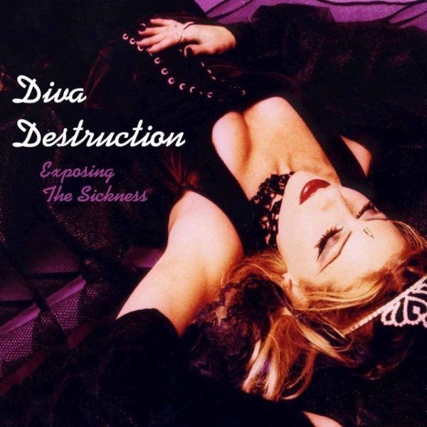 Album Diva Destruction - Exposing the Sickness