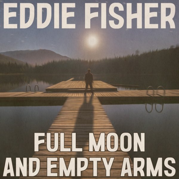 Eddie Fisher Full Moon and Empty Arms, 2023