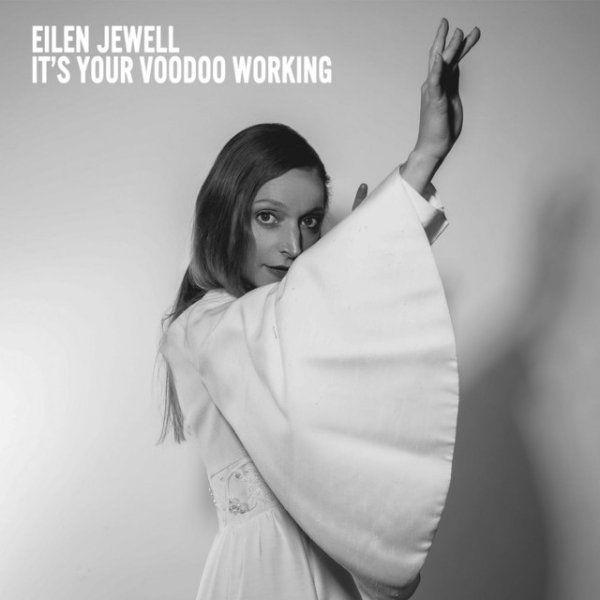 Eilen Jewell It's Your Voodoo Working, 1989