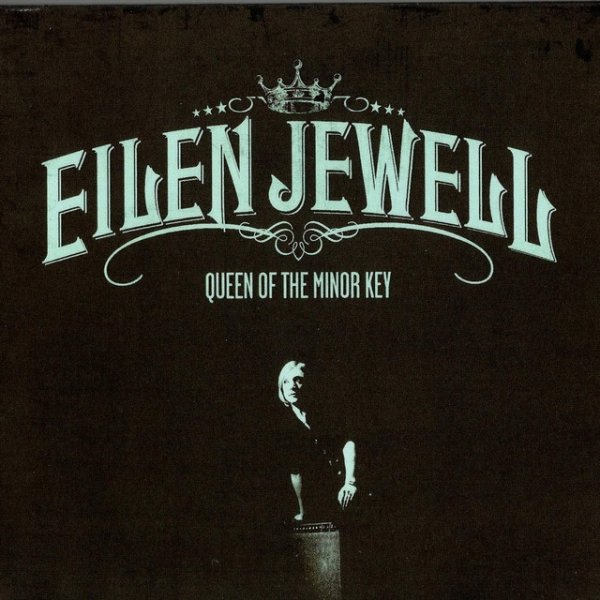 Eilen Jewell Queen of the Minor Key, 2011