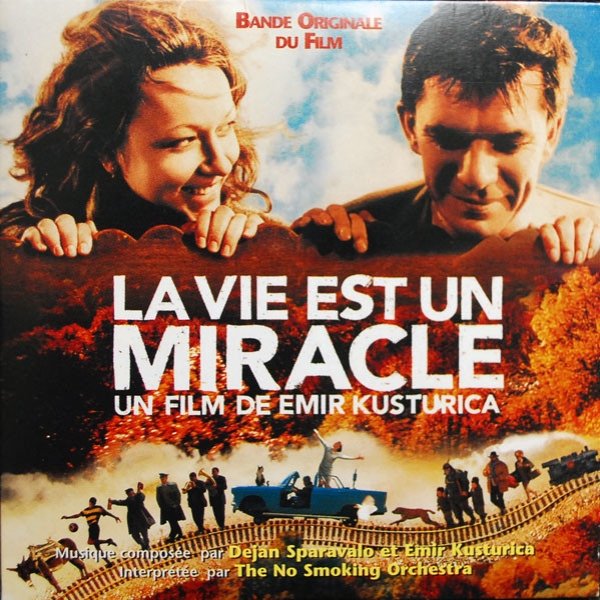 Album Emir Kusturica  The no smoking orchestra - La Vie Est Un Miracle