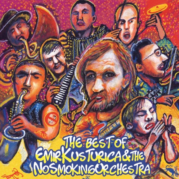 The Best Of Emir Kusturica & The No Smoking Orchestra Album 