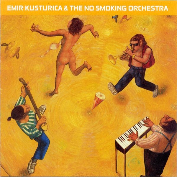 Emir Kusturica  The no smoking orchestra Unza Unza Time, 2000