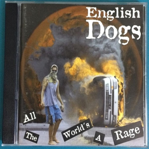 English Dogs All The World's A Rage, 1995