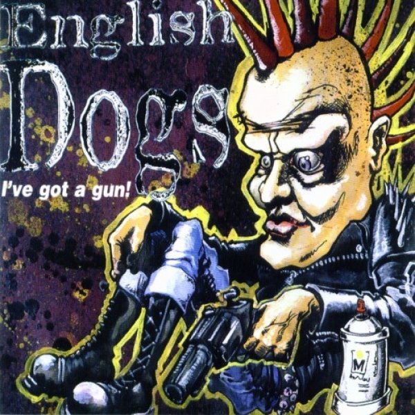 English Dogs I've Got A Gun! Live In Helsinki, 1999