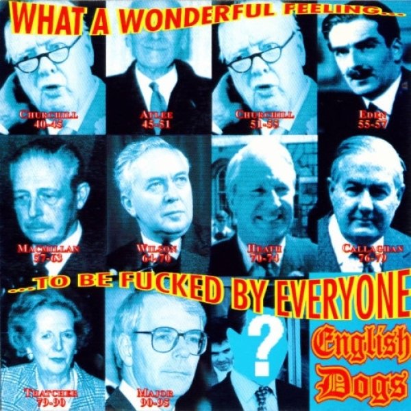 Album English Dogs - What A Wonderful Feeling... ...To Be Fucked By Everyone