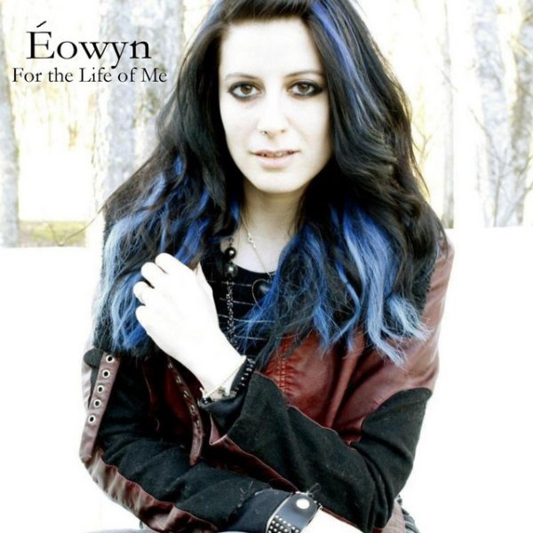 Album Eowyn - For the Life of Me