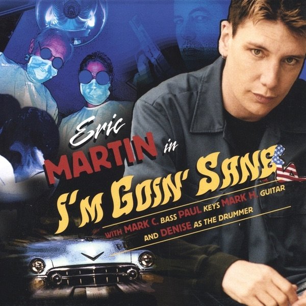 Eric Martin I'm Goin' Sane, 2003