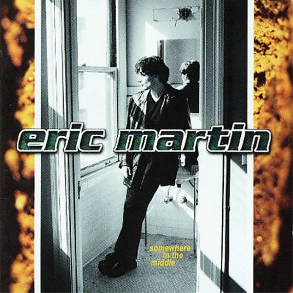 Eric Martin Somewhere In the Middle, 2007