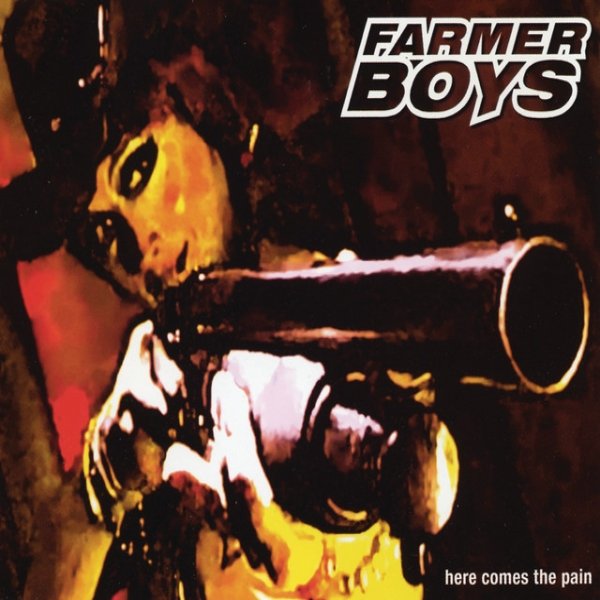 Album Farmer Boys - Here Comes The Pain