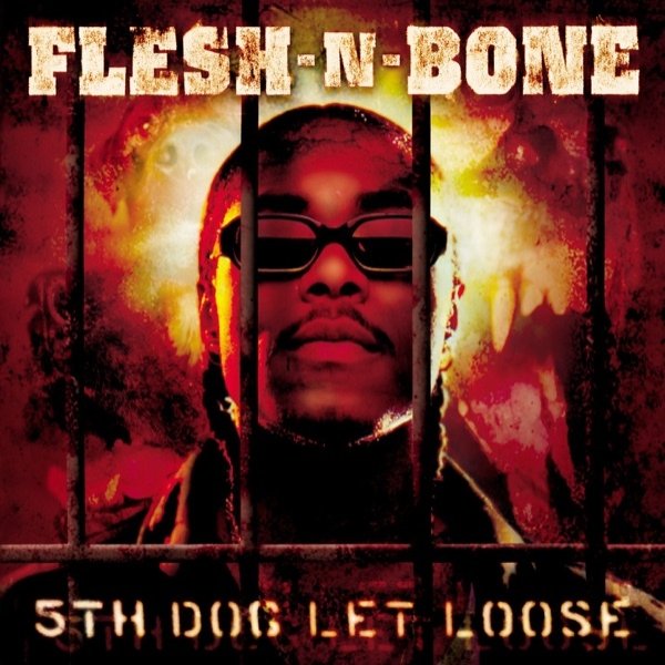 Flesh-N-Bone 5th Dog Let Loose, 2000