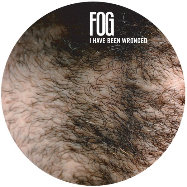 Album Fog - I Have Been Wronged