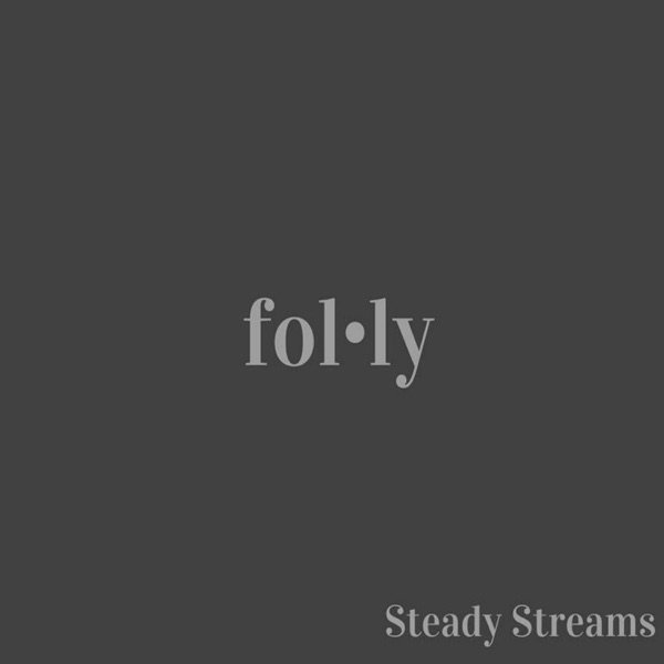 Album Folly - Steady Streams