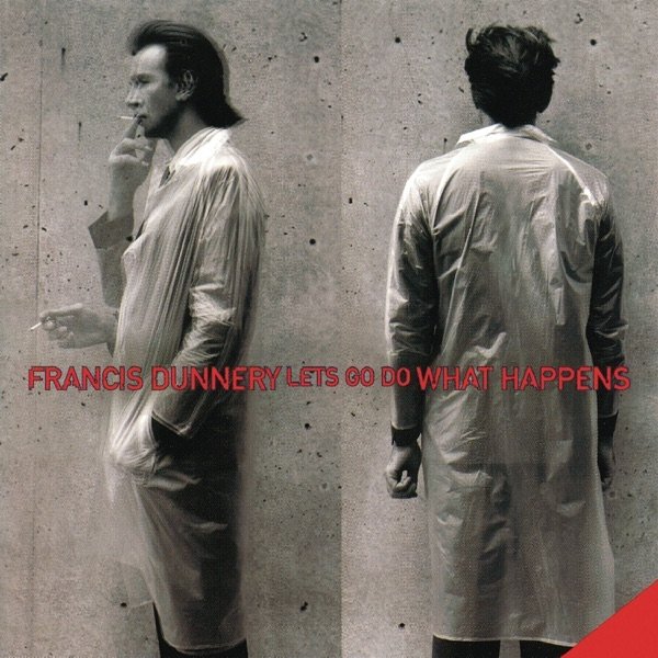 Francis Dunnery Let's Go Do What Happens, 1998