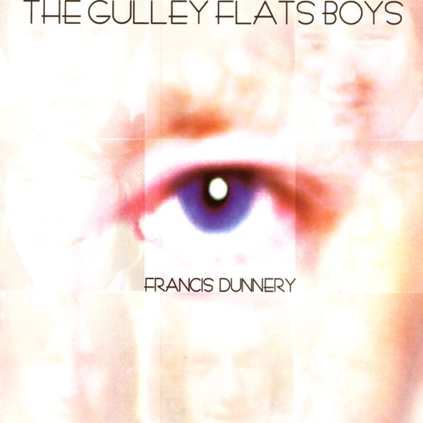 Album Francis Dunnery - The Gulley Flats Boys