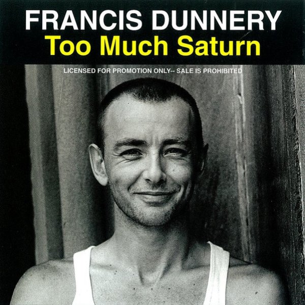 Francis Dunnery Too Much Saturn, 1995