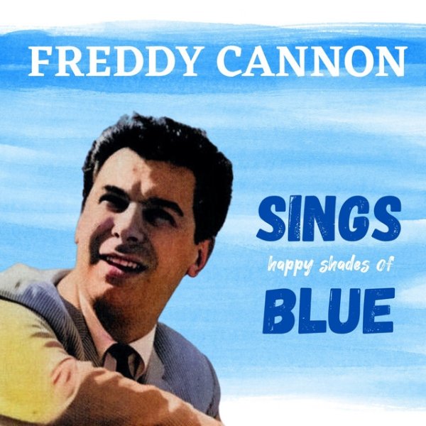 Freddy Cannon Sings Happy Shades of Blue - album