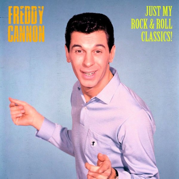 Freddy Cannon Just My Rock & Roll Classics, 2020