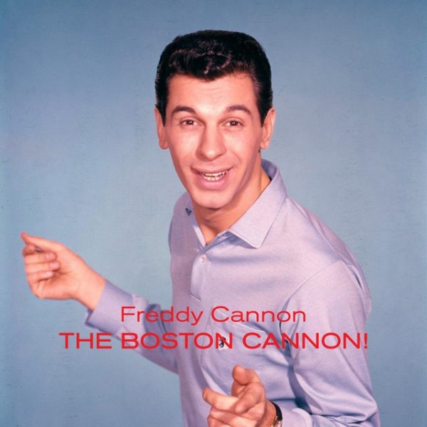 Album Freddy Cannon - The Boston Cannon!