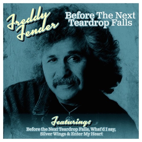 Album Freddy Fender - Before the Next Teardrop Falls