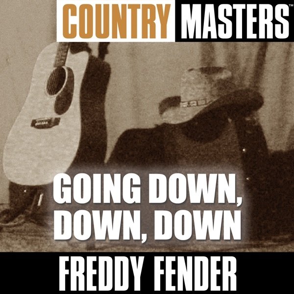 Album Freddy Fender - Country Masters: Going Down, Down, Down