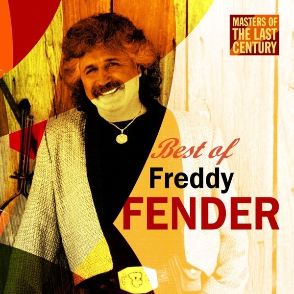 Album Freddy Fender - Masters of the Last Century: Best of Freddy Fender
