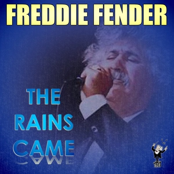 Freddy Fender The Rains Came, 2014