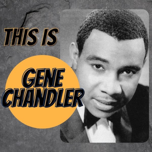 Album Gene Chandler - This Is Gene Chandler