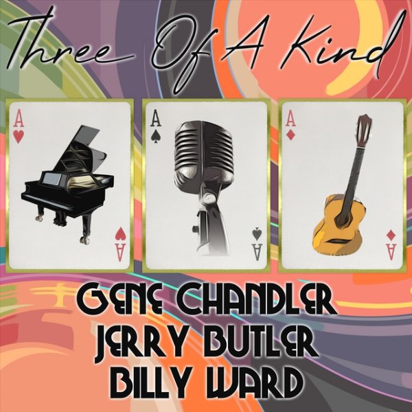 Album Gene Chandler - Three of a Kind: Gene Chandler, Jerry Butler, Billy Ward
