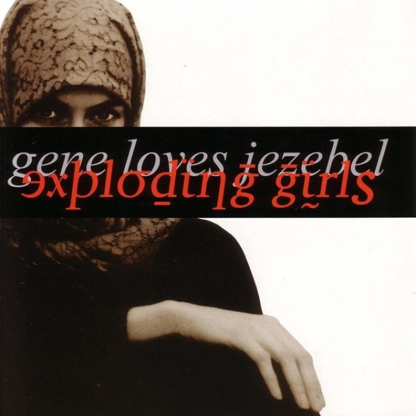 Album Gene Loves Jezebel - Exploding Girls
