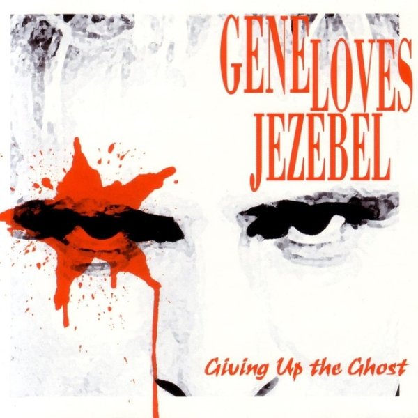 Gene Loves Jezebel Giving Up The Ghost, 2001