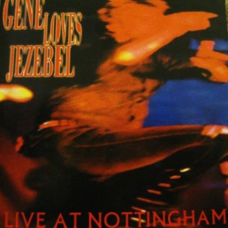 Album Gene Loves Jezebel - Live At Nottingham