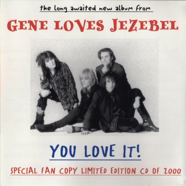 Gene Loves Jezebel You Love It!, 1998