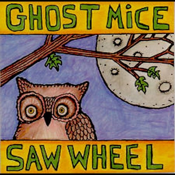 Album Ghost Mice - Saw Wheel