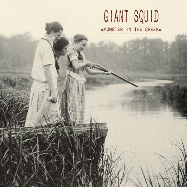 Album Giant Squid - Monster in the Creek
