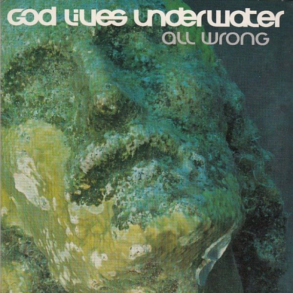 Album God Lives Underwater - All Wrong
