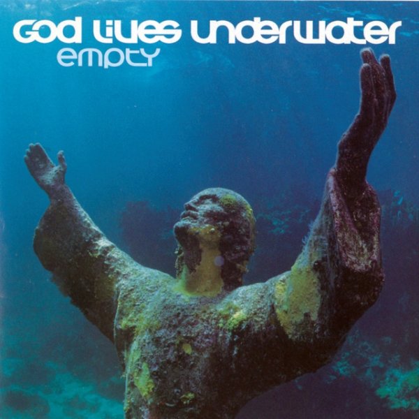 Album God Lives Underwater - Empty