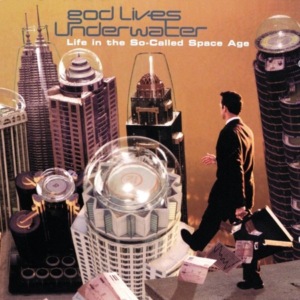 Album God Lives Underwater - Life in the So-Called Space Age
