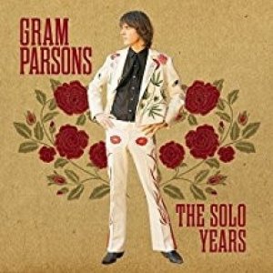 Gram Parsons The Solo Years, 2018