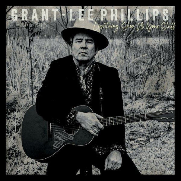 Album Grant-Lee Phillips - Lightning, Show Us Your Stuff