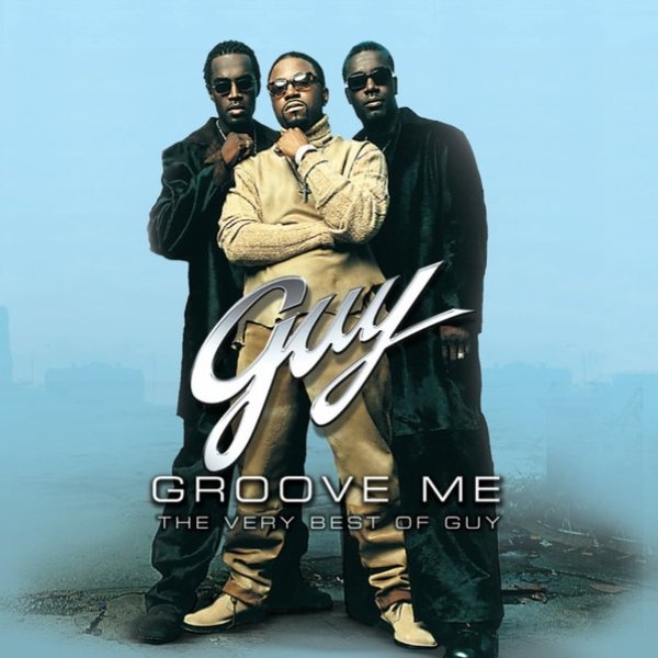 Groove Me: The Very Best Of Guy - album