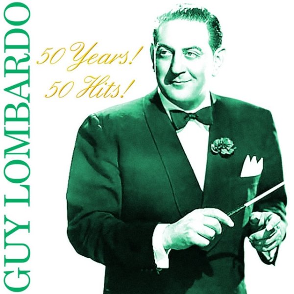 Album Guy Lombardo - 50 Years! 50 Hits!