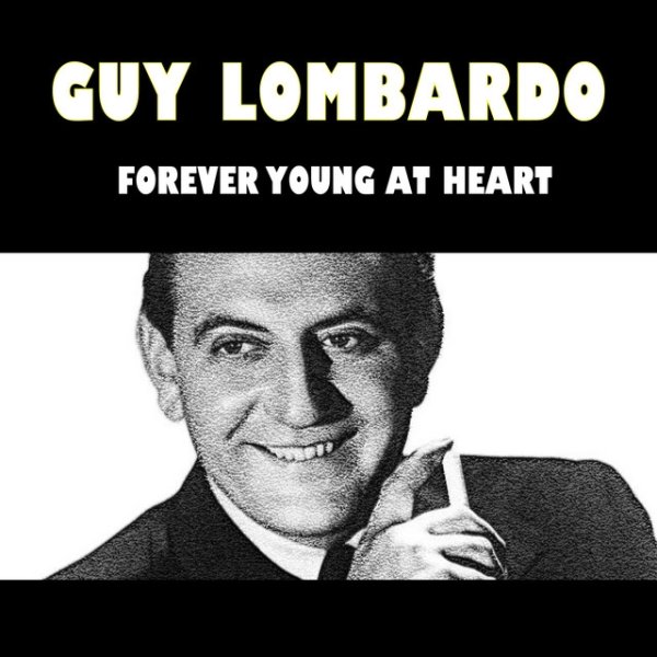 Album Guy Lombardo - Forever Young At Heart