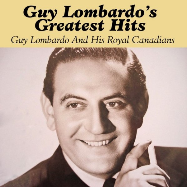 Guy Lombardo Guy Lombardo's Greatest Hits, 2000