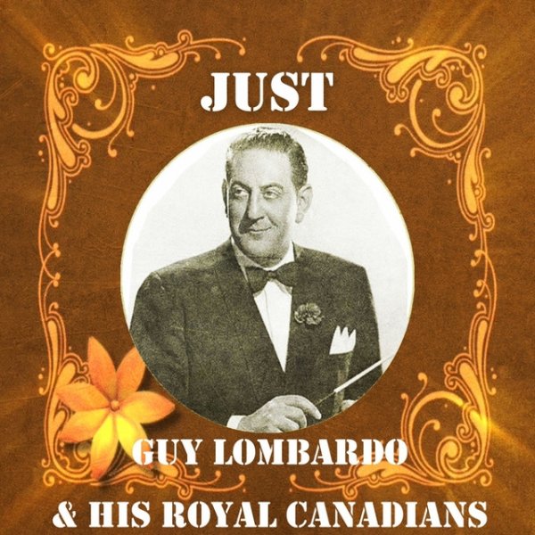 Album Guy Lombardo - Just Guy Lombardo and His Royal Canadians