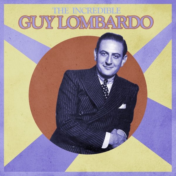 Album Guy Lombardo - The Incredible Guy Lombardo