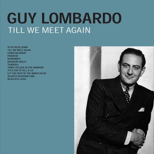 Guy Lombardo Till We Meet Again, 2021